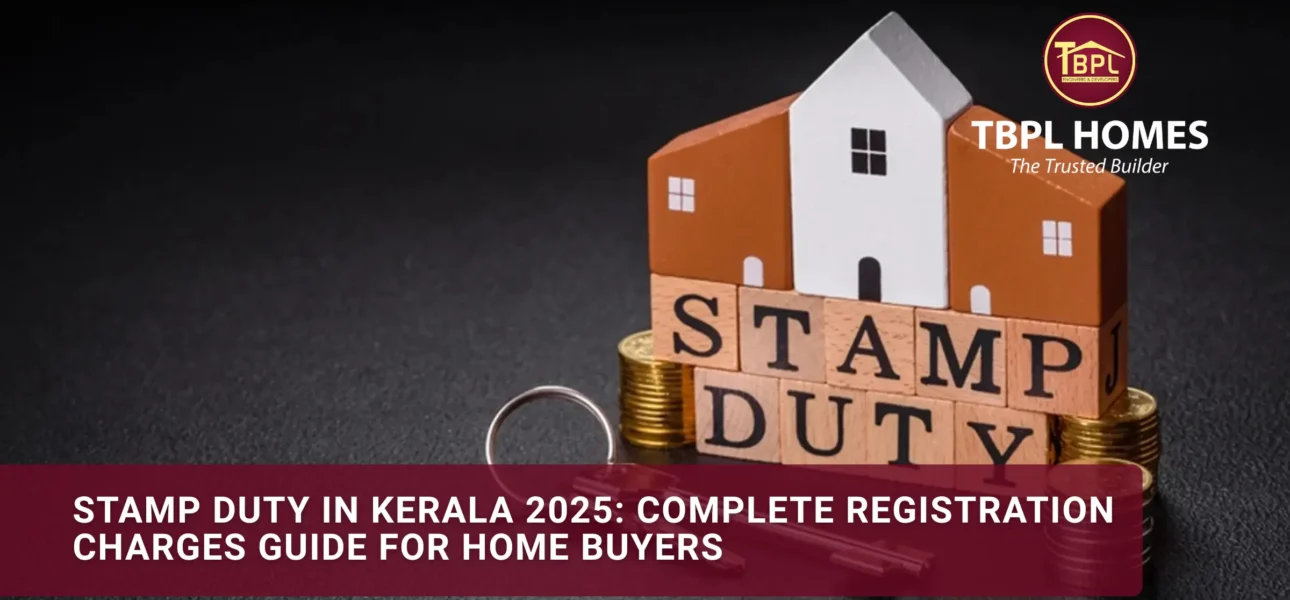 Stamp Duty in Kerala 2025 | Full Guide for Apartment Buyers | TBPL Homes