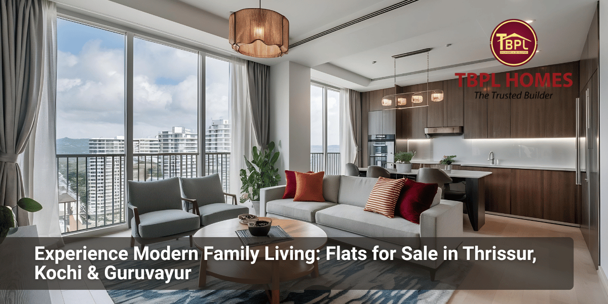 Premium TBPL Homes gated flats in Thrissur, Kochi & Guruvayur