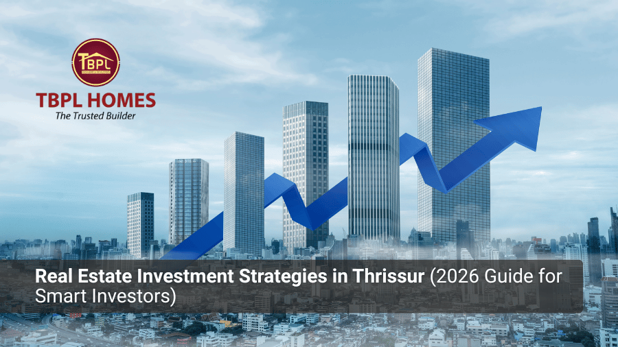 Real estate investment opportunities in Thrissur featuring modern premium apartments by TBPL Homes in prime residential location