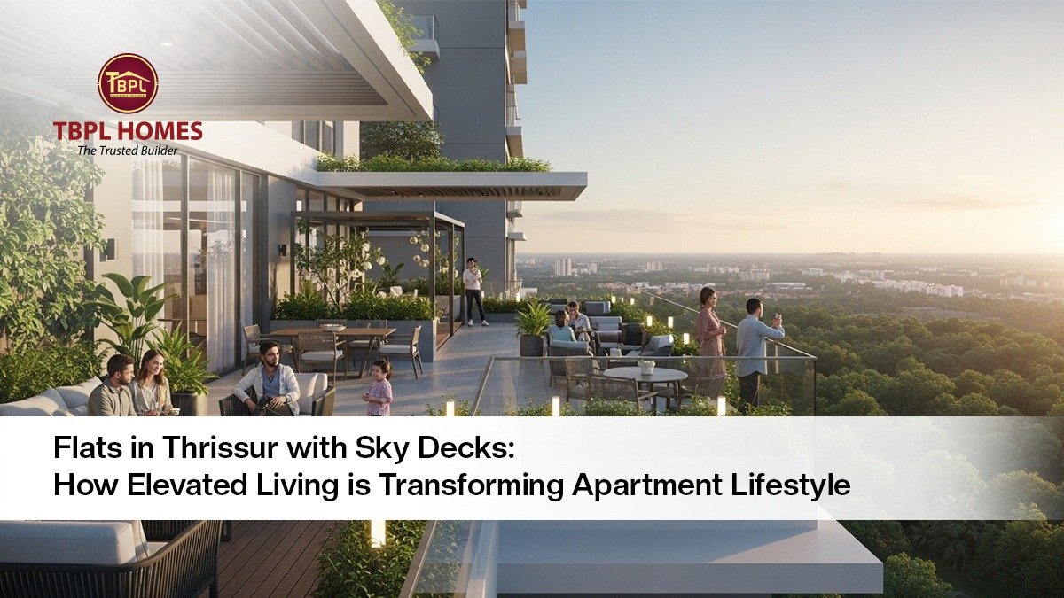 Sky decks in Flats in Thrissur offering open space, fresh air, and modern lifestyle amenities