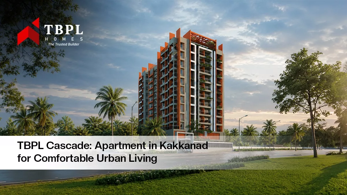 TBPL Cascade 2 and 3 BHK premium apartments in Kakkanad, Kochi