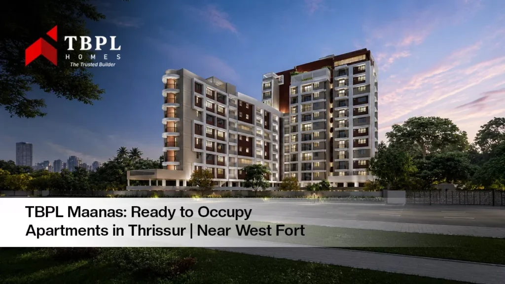 TBPL Maanas ready to occupy 3 BHK apartments in Thrissur near West Fort