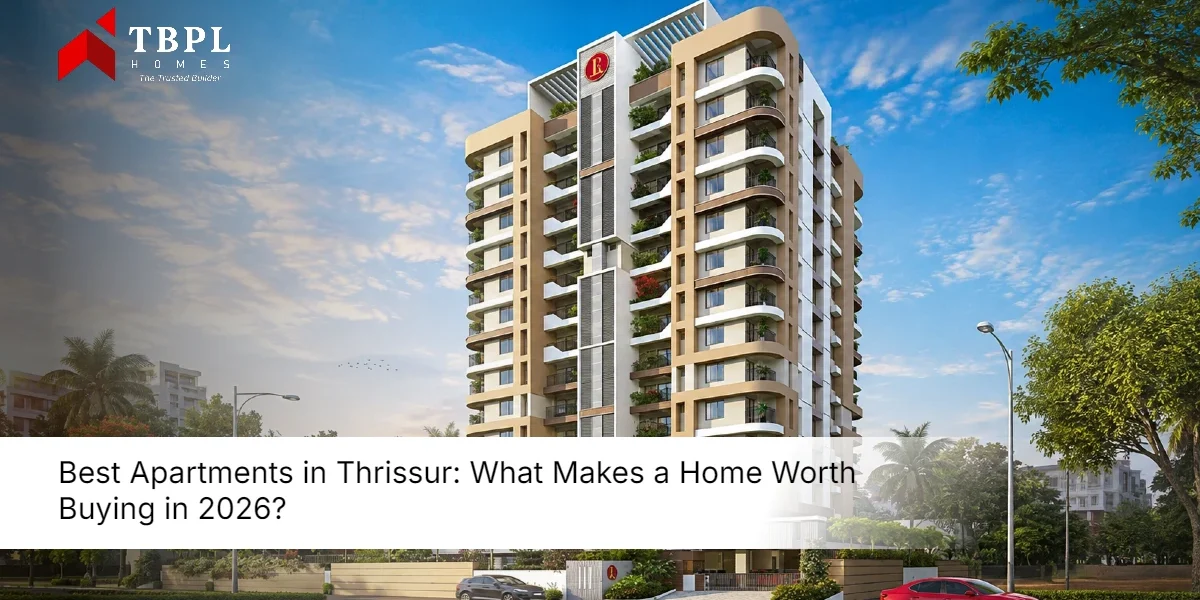 Best Apartments in Thrissur by TBPL Homes