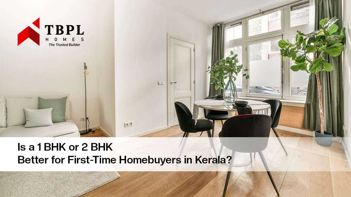 Is a 1 BHK or 2 BHK Better for First-Time Homebuyers in Kerala